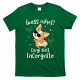 Guess What Corgi Butt Incorgnito Funny Pun Corgi Dog T-Shirt - Irish Green