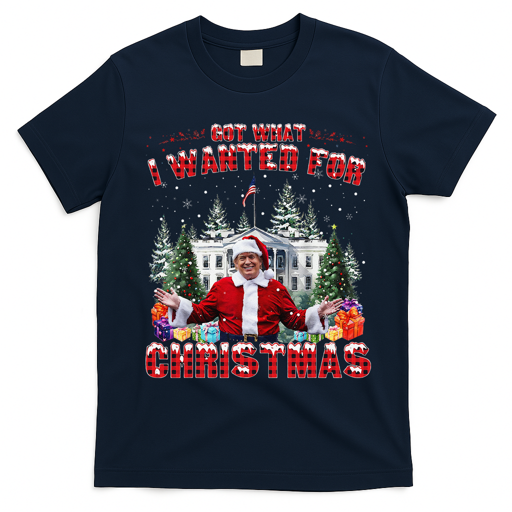 Got What I Wanted For Christmas Trump Won Trump President T-Shirt - Navy Blue