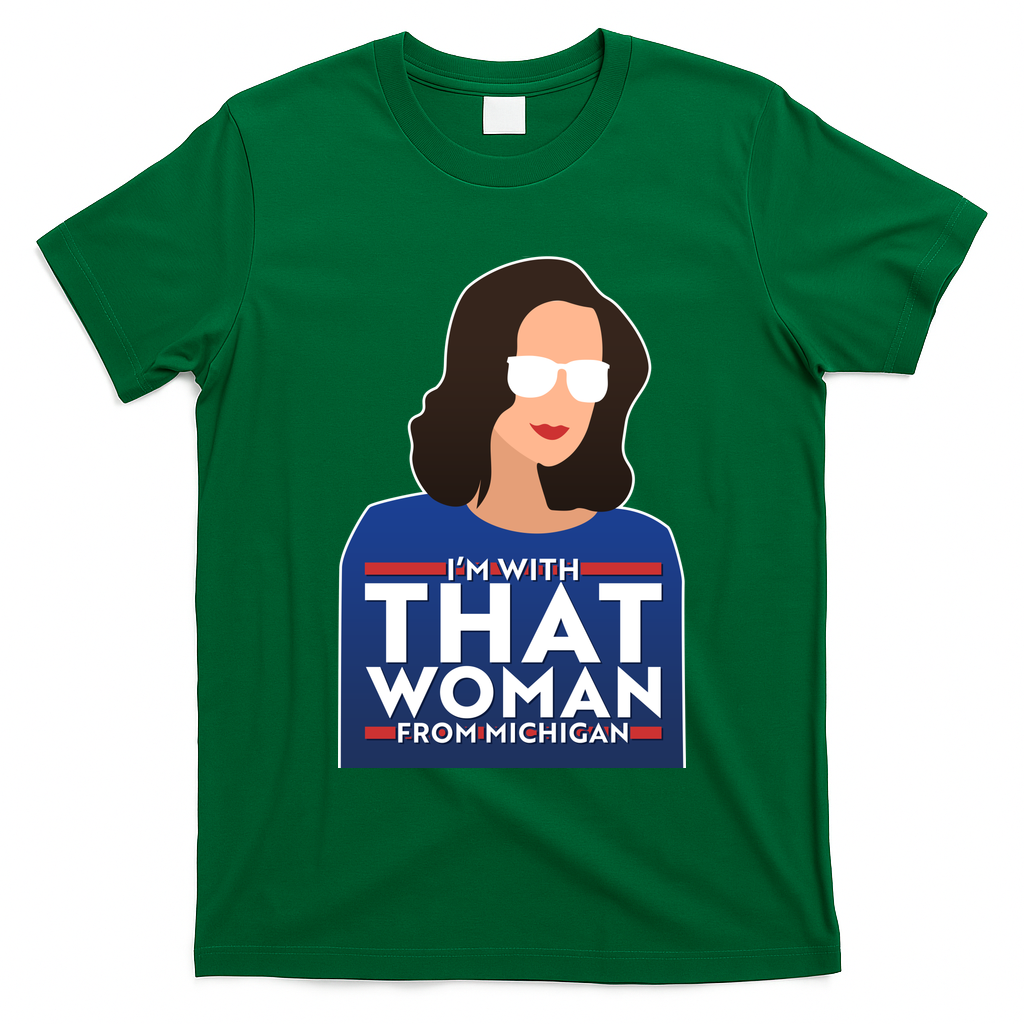 Gov Whitmer I'm With That Woman From Michigan T-Shirt