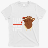 Guess What Turkey Pilgrim Funny Thanksgiving T-Shirt - White