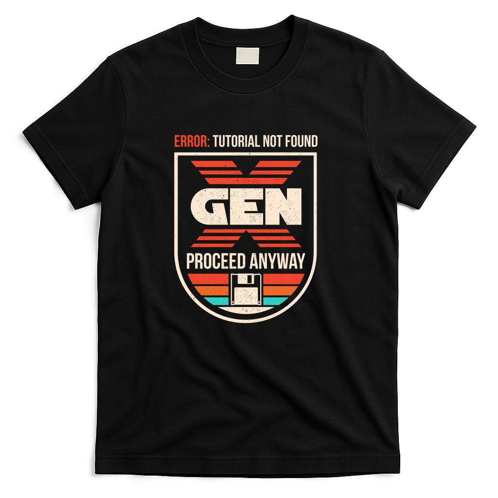 Gen X No Tutorial Needed - Black