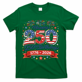 Happy 250th Birthday 1776 USA T-Shirt - Green