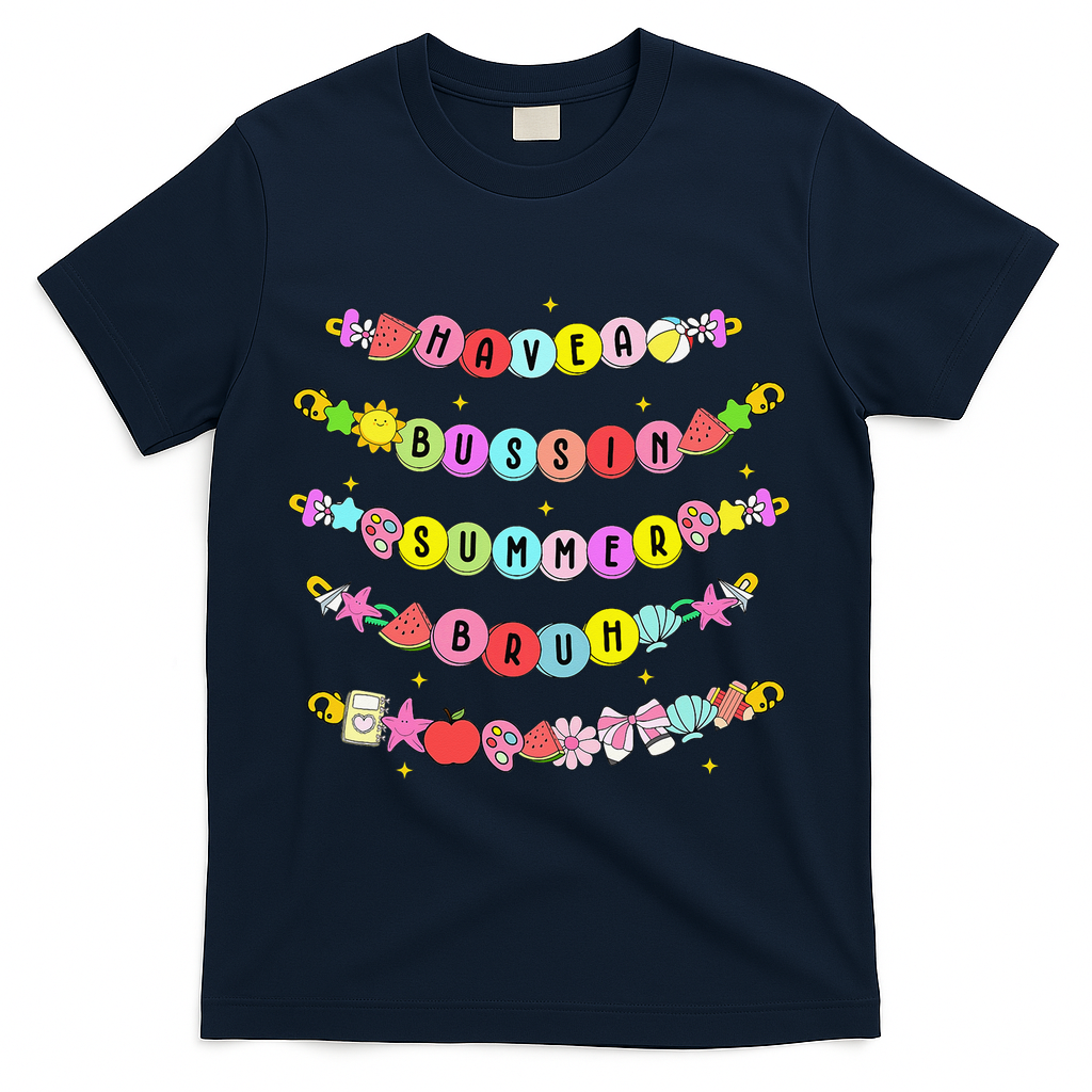 Have A Bussin Summer Bruh Riendship Bracelets Teacher T-Shirt - Navy