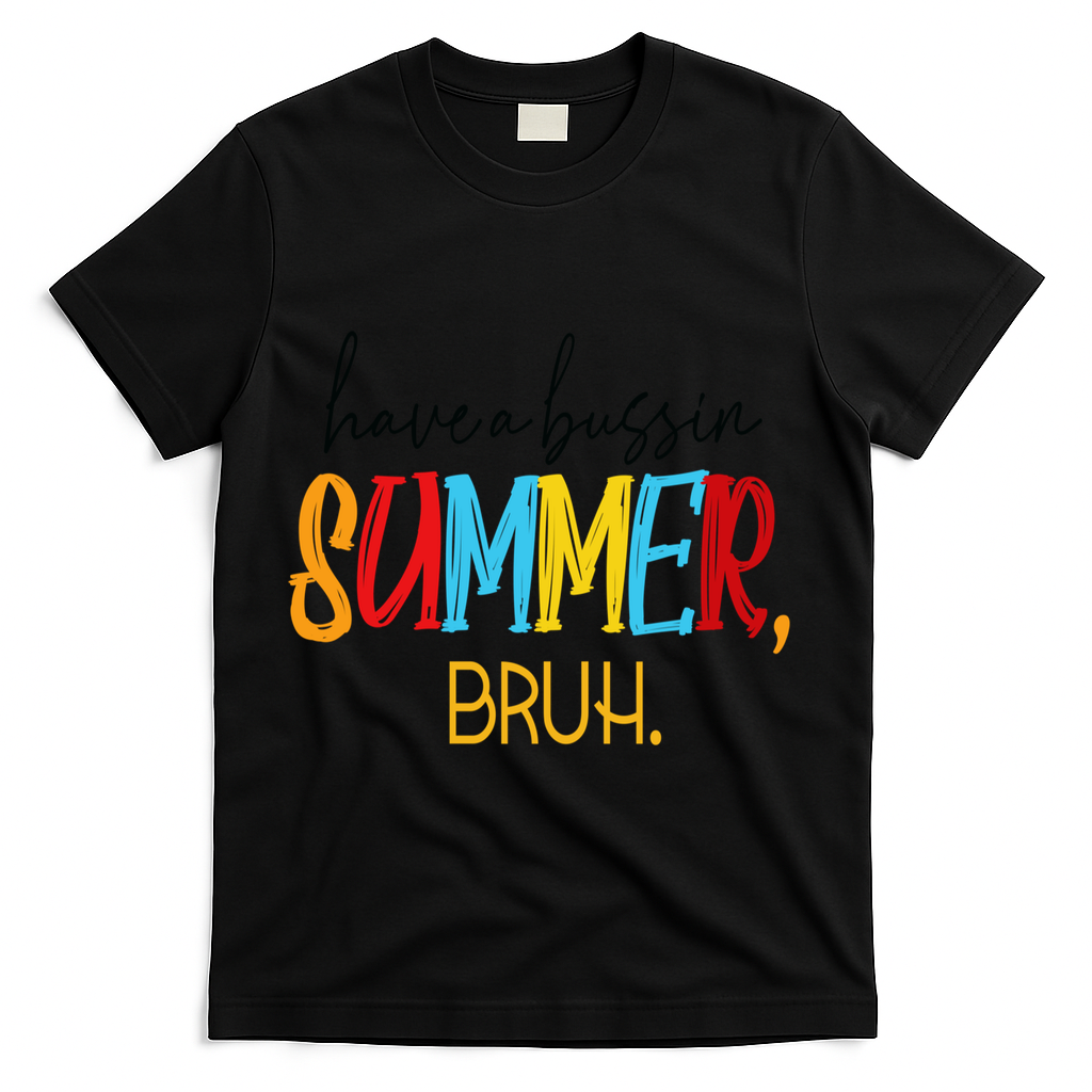Have A Bussin Summer Bruh Schools Out For Summer Vintage T-Shirt - Black