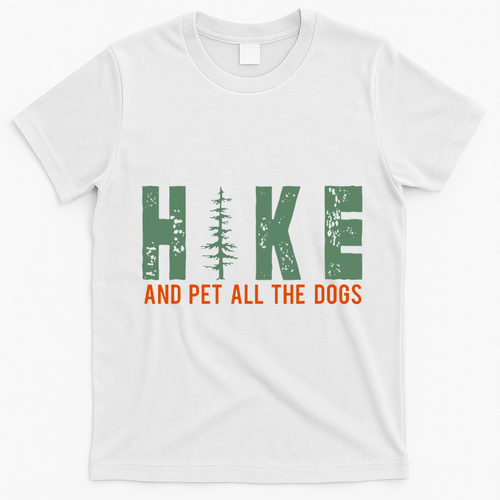 Hike And Pet All The Dogs Funny Hiking T-Shirt - White