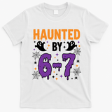 Haunted By 67 Halloween Gift Meme T-Shirt - White