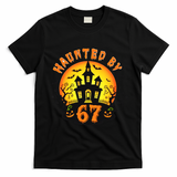 Haunted By 67 Funny Six Seven Gen Alpha Z Halloween T-Shirt - Black
