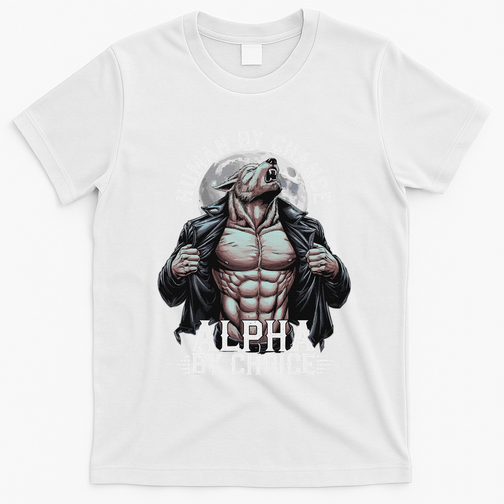 Human By Chance Alpha By Choice Alpha Wolf Meme T-Shirt - White