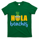 Hola Beaches Funny Beach Vacation Summer For T-Shirt - Green