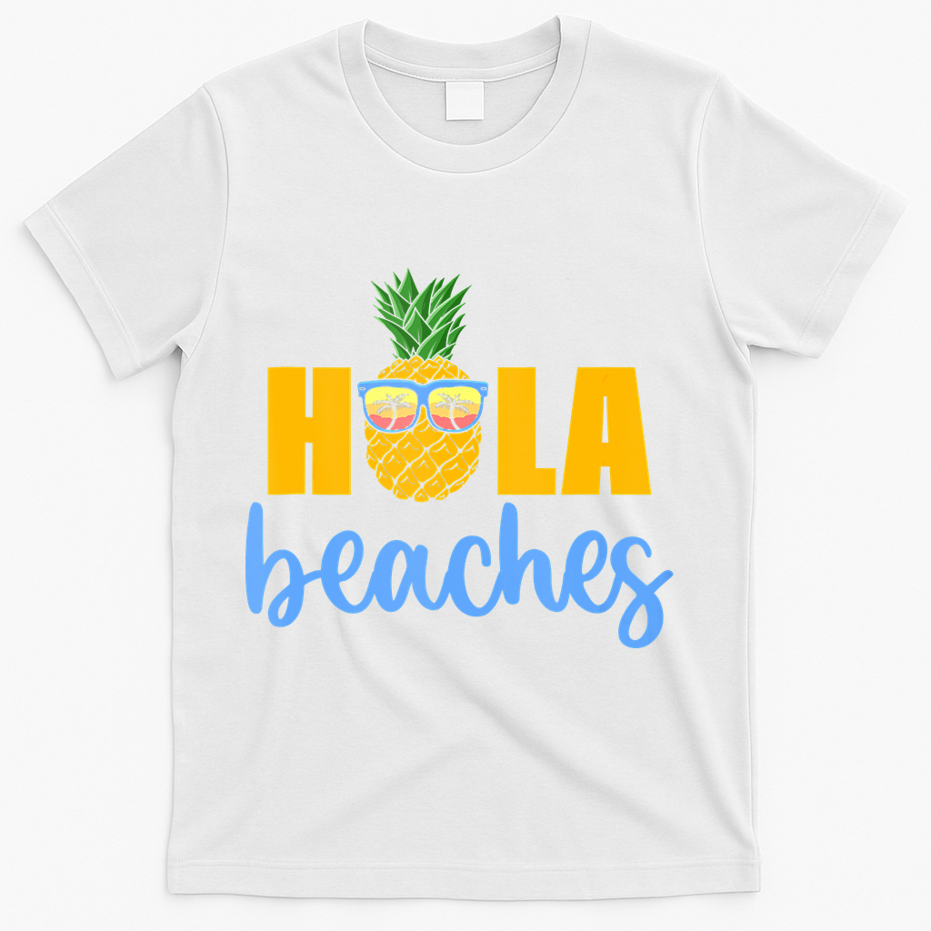 Hola Beaches Funny Beach Vacation Summer For T-Shirt - White