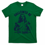 Hallowed Be Thy Gains T-Shirt - Irish Green