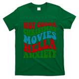 Hot Cocoa Christmas Movies Hella Anxiety Christmas T-Shirt - Irish Green