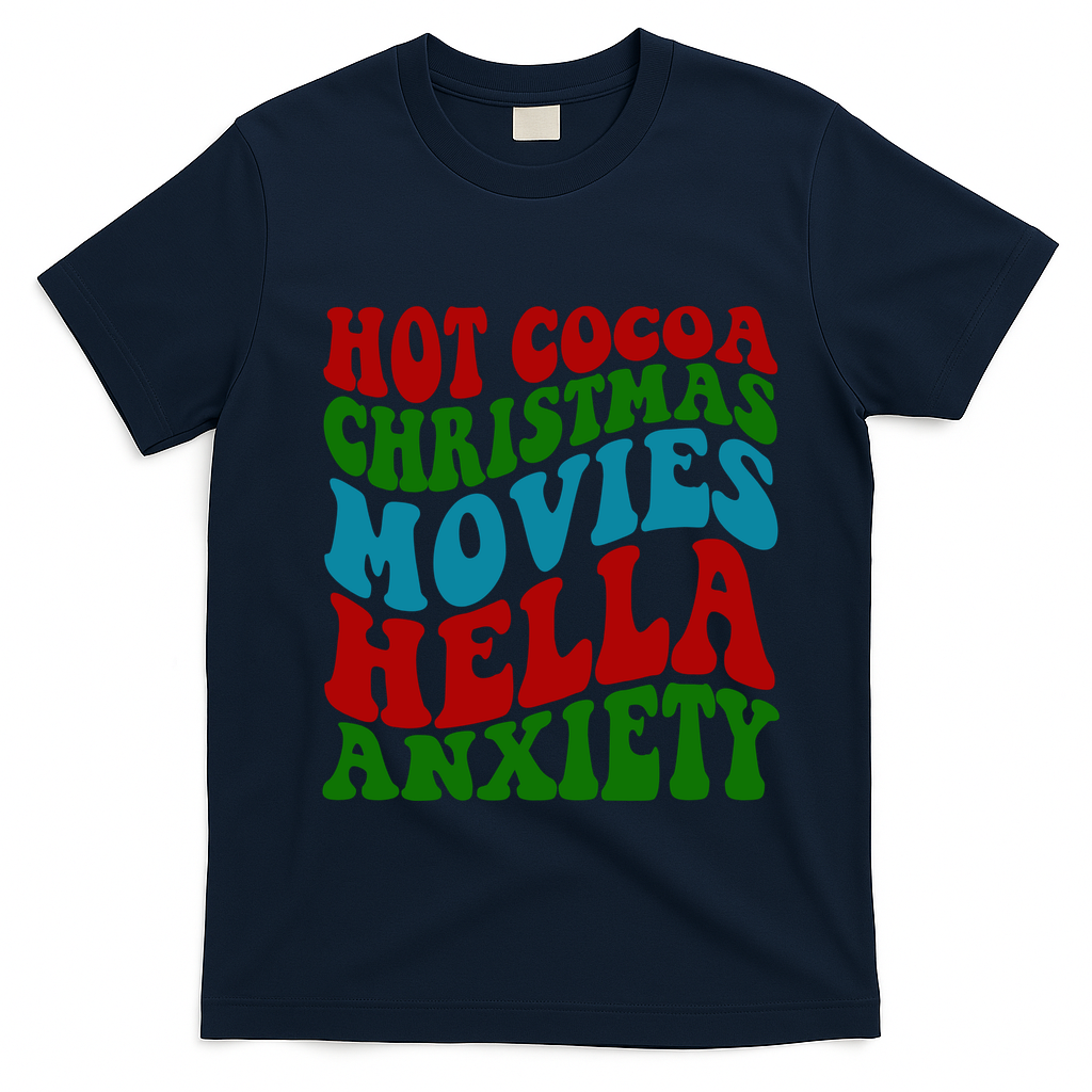 Hot Cocoa Christmas Movies Hella Anxiety Christmas T-Shirt - Navy Blue