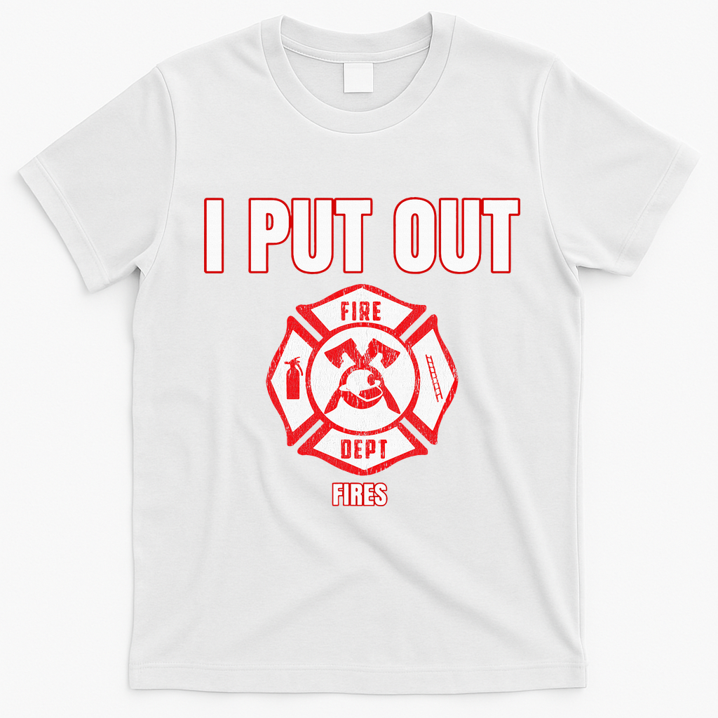 Halloween Costume Funny Firefighter I Put Out Fires Firemen T-Shirt - White