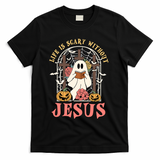 Halloween Christian Life Is Scary Without Jesus Lover Groovy Cute Gift T-Shirt - Black