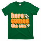 Here Comes The Sun Summer Vibes T-Shirt - Green