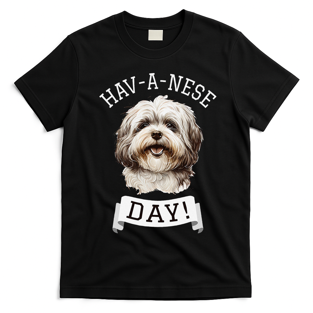 HavANese Day! Havanese Dog Lovers Funny Gift T-Shirt - Black