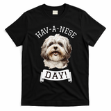 HavANese Day! Havanese Dog Lovers Funny Gift T-Shirt - Black