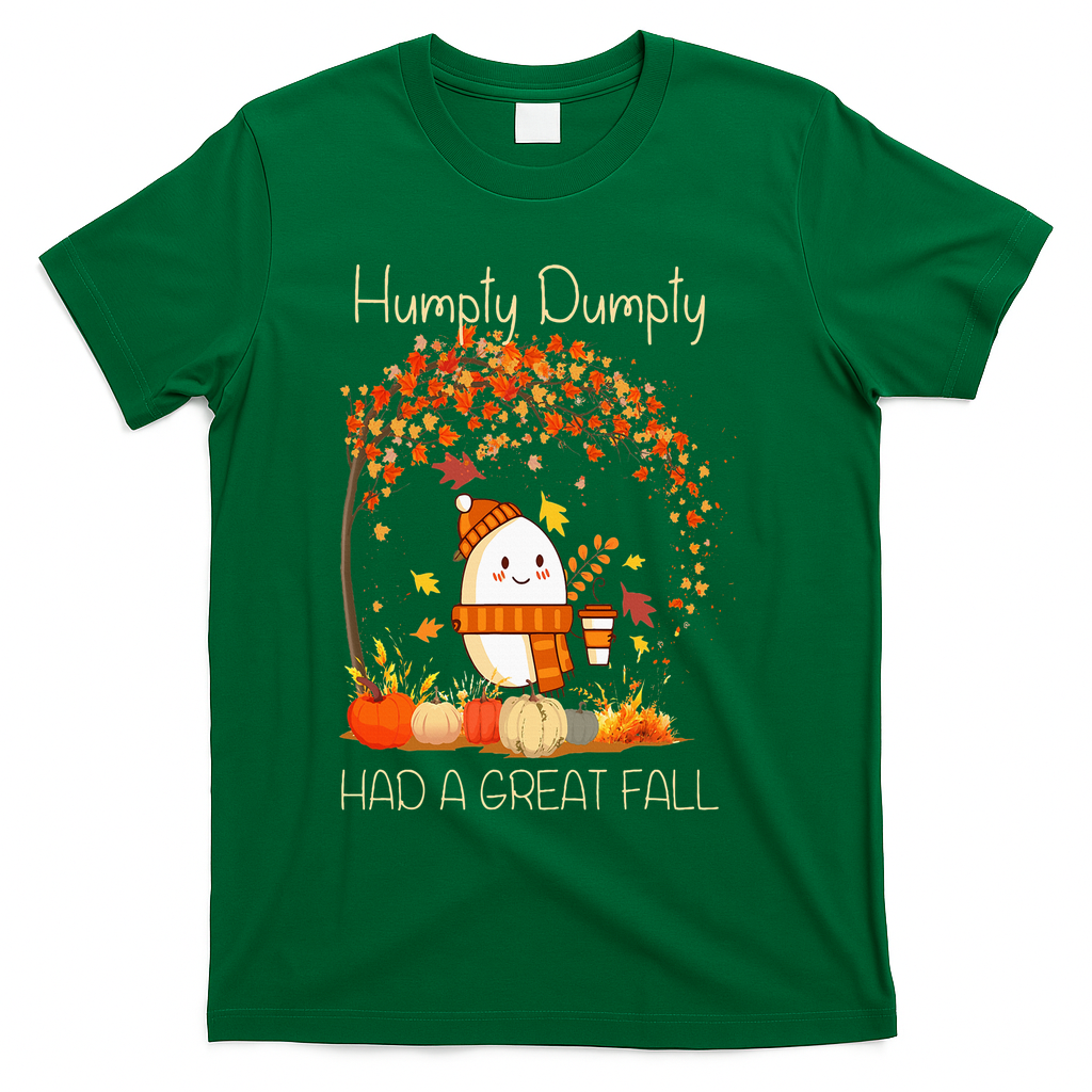 Humpty Dumpty Had A Great Fall Thanksgiving Autumn Halloween T-Shirt - Green