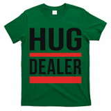 Hug Dealer T-Shirt