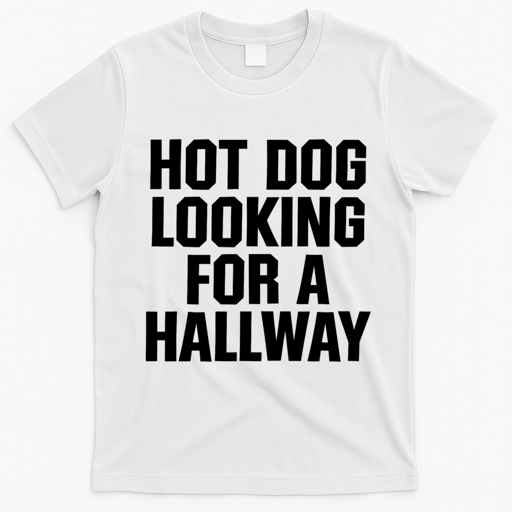 Hot Dog Looking For A Hallway Fast Food Funny T-Shirt - White