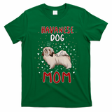 Havanese Dog Mom Funny Havanese Owner Quote For Women T-Shirt - Irish Green