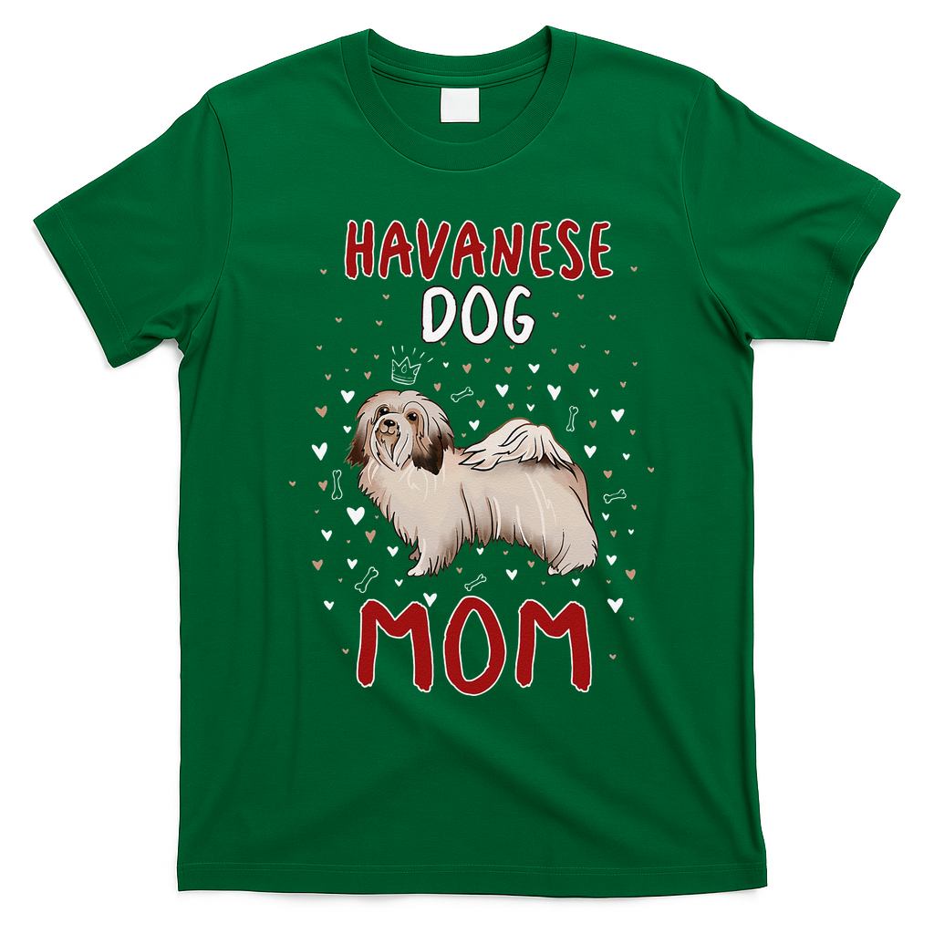 Havanese Dog Mom Funny Havanese Owner Quote For Women T-Shirt - Irish Green