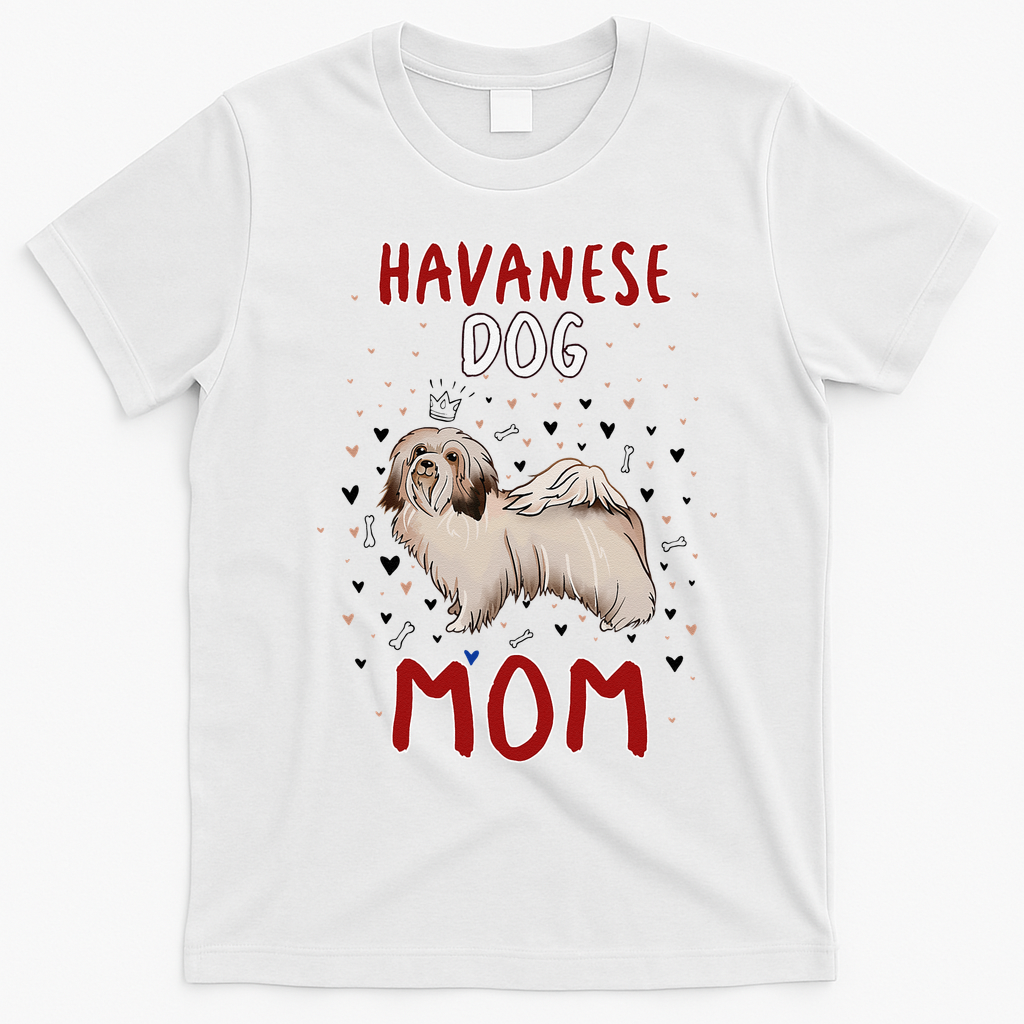 Havanese Dog Mom Funny Havanese Owner Quote For Women T-Shirt - White