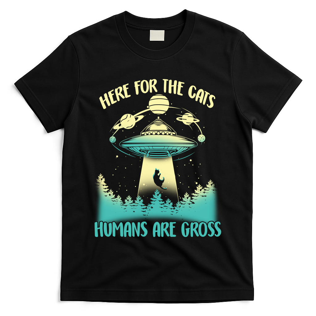 Here For The Cats Humans Are Gross T-Shirt