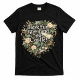 Have Fun Storming The Castle! T-Shirt - Black