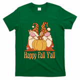 Happy Fall Y'all Gnome Cute Pumpkin T-Shirt - Green