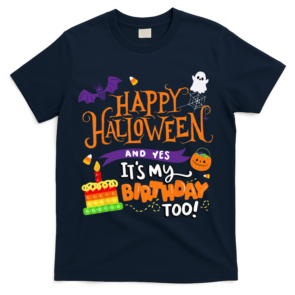 Happy Halloween And Yes Its My Birthday Halloween T-Shirt - Navy