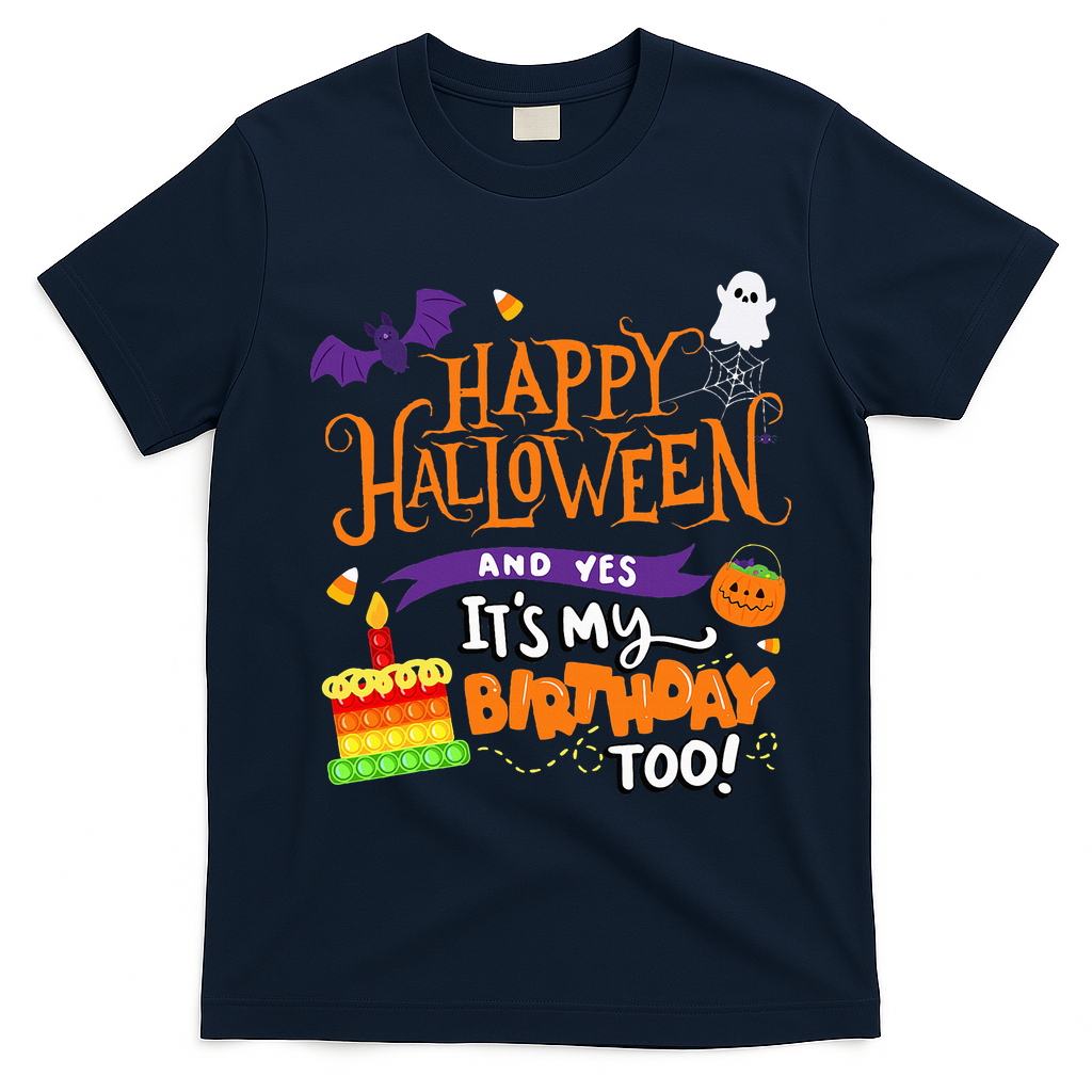 Happy Halloween And Yes It's My Birthday Halloween Apparel T-Shirt - Navy Blue