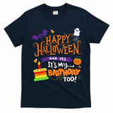 Happy Halloween And Yes It's My Birthday Halloween Apparel T-Shirt - Navy Blue