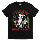 Ho Ho Holy Sht What A Year Skeleton Santa Christmas Gifts T-Shirt - Black