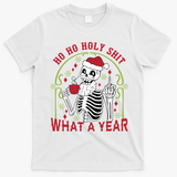 Ho Ho Holy Sht What A Year Skeleton Santa Christmas Gifts T-Shirt - White