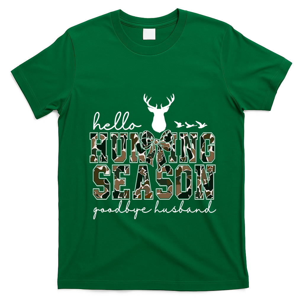 Hello Hunting Season Goodbye Husband Gift T-Shirt - Irish Green