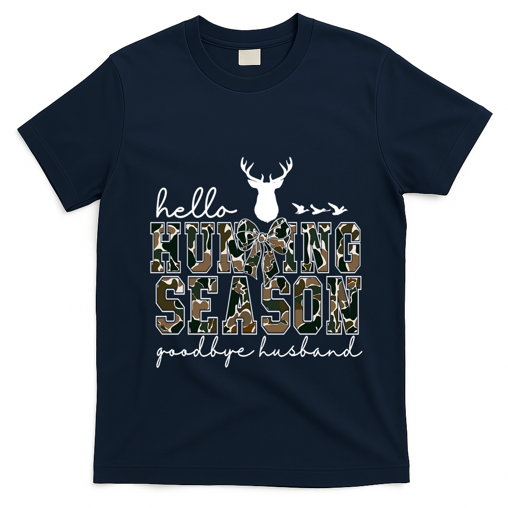 Hello Hunting Season Goodbye Husband Gift T-Shirt - Navy Blue