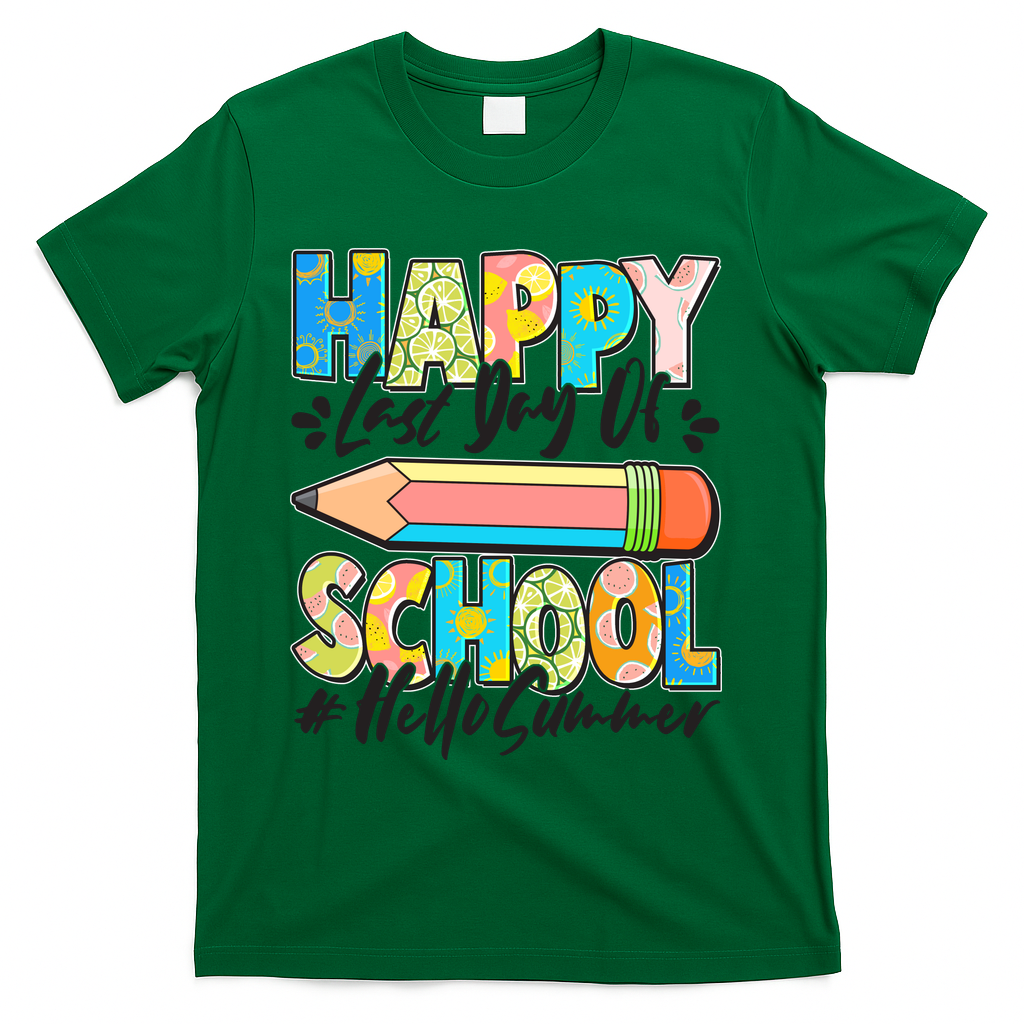 Happy Last Day Of School #Hello Summer T-Shirt - Green