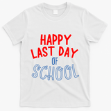 Happy Last Day Of School Summer Vacation T-Shirt - White