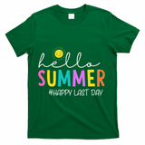 Happy Last Day Of School Teacher Student Hello Summer Gifts T-Shirt - Green