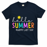 Happy Last Day Of School Teacher Student Hello Summer Gifts T-Shirt - Navy