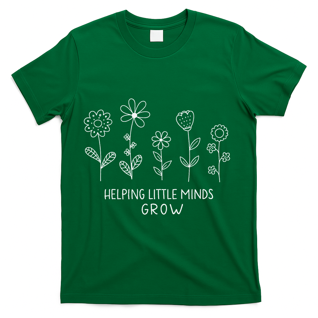 Helping Little Minds Grow Wildflower Kindergarten Teacher T-Shirt - Green