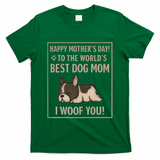 Happy Mother's Day to the World's Best Dog Mom T-Shirt