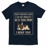 Happy Mother's Day to the World's Best Dog Mom T-Shirt