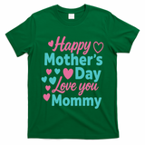 Happy Mothers Day For Baby Saying For Mom T-Shirt