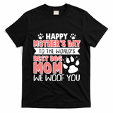 Happy Mothers Day To The Worlds Best Dog Mom We Woof You T-Shirt - Black