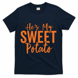 Hes My Sweet Potato Gift I Yam Set Thanksgiving Matching Great Gift T-Shirt - Navy