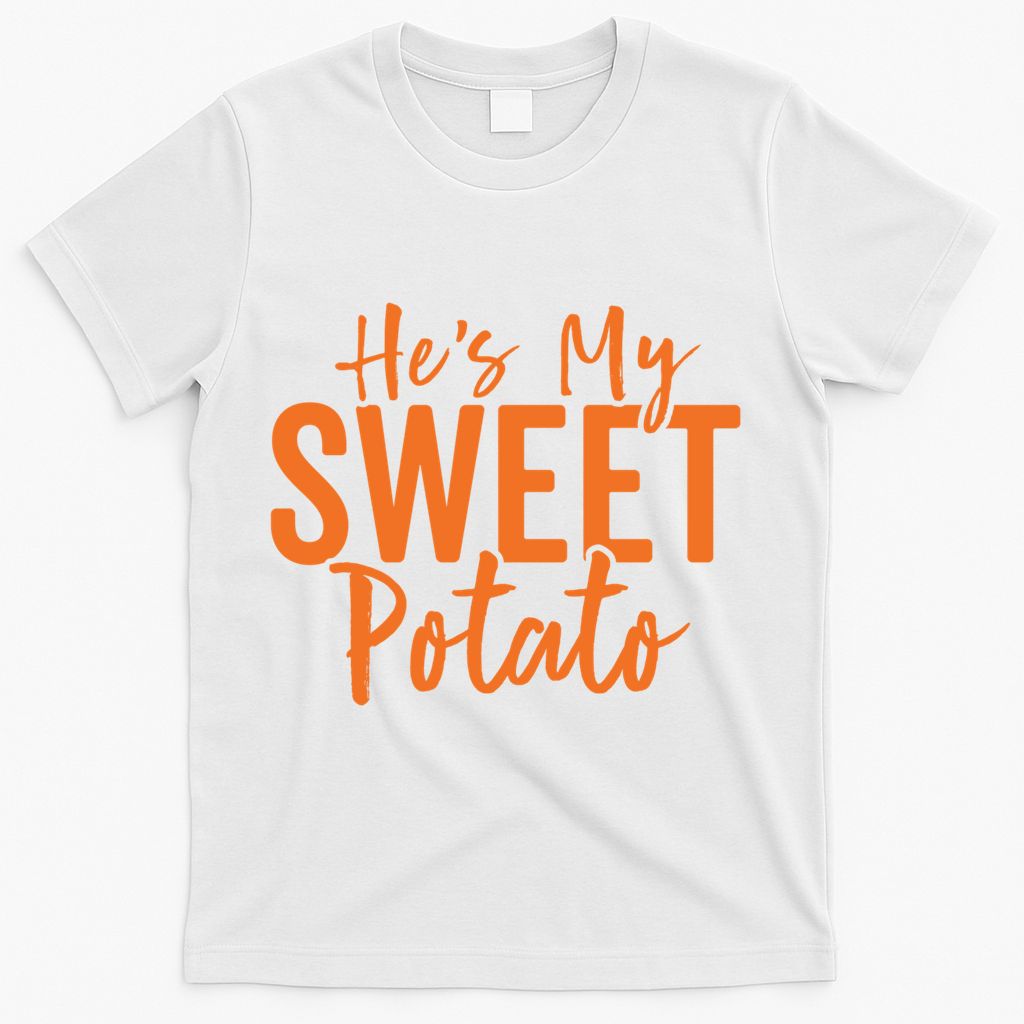 Hes My Sweet Potato Gift I Yam Set Thanksgiving Matching Great Gift T-Shirt - White
