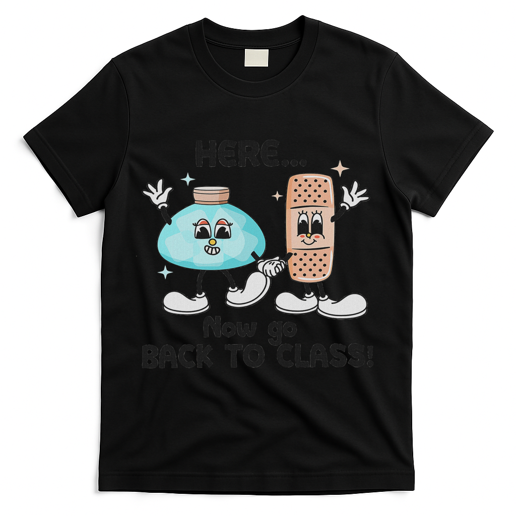 Here Now Go Back To Class School Nurse Medical Professional T-Shirt - Black